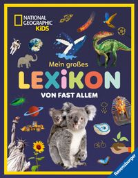 Mein großes Lexikon von fast allem - Wissen, Entdecken, Stauen und Verstehen