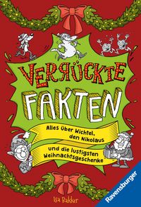 Verrückte Fakten - Frohe Weihnachten! Alles über Wichtel, den Nikolaus und die lustigsten Weihnachtsgeschenke
