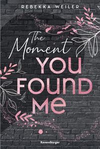 Lost-Moments-Reihe, Band 2 - The Moment You Found Me