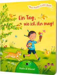 Mein Puste-Licht-Buch: Ein Tag, wie ich ihn mag!