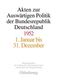 Akten zur Auswärtigen Politik der Bundesrepublik Deutschland 1952