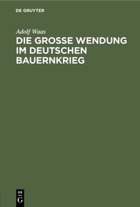 Die grosse Wendung im deutschen Bauernkrieg