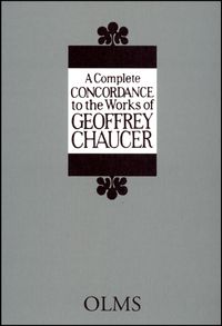 A Complete Concordance to the Works of Geoffrey Chaucer