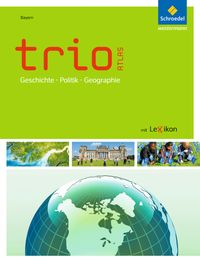 Trio Atlas für Erdkunde, Geschichte und Politik - Aktuelle Ausgabe