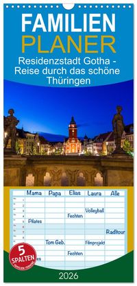 Familienplaner 2026 - Residenzstadt Gotha - Reise durch das schöne Thüringen mit 5 Spalten (Wandkalender, 21 x 45 cm) CALVENDO