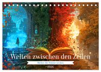 Welten zwischen den Zeilen - Bücher, die Träume wecken (Tischkalender 2026 DIN A5 quer), CALVENDO Monatskalender