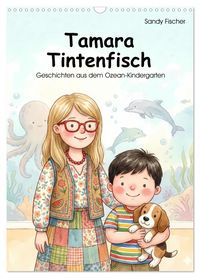 Tamara Tintenfisch (Wandkalender 2027 DIN A3 hoch), CALVENDO Monatskalender