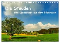 Die Stauden, eine Landschaft aus dem Bilderbuch (Wandkalender 2027 DIN A4 quer), CALVENDO Monatskalender
