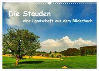 Die Stauden, eine Landschaft aus dem Bilderbuch (Wandkalender 2027 DIN A3 quer), CALVENDO Monatskalender