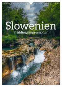 Slowenien - Frühlingsimpressionen (Wandkalender 2027 DIN A3 hoch), CALVENDO Monatskalender