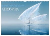 Aerospira (Wandkalender 2027 DIN A2 quer), CALVENDO Monatskalender