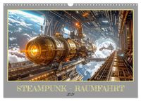 Steampunk-Raumfahrt (Wandkalender 2027 DIN A3 quer), CALVENDO Monatskalender