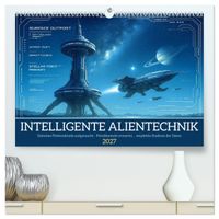 Intelligente Alientechnik (hochwertiger Premium Wandkalender 2027 DIN A2 quer), Kunstdruck in Hochglanz