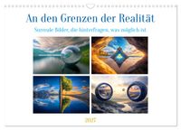 An den Grenzen der Realität (Wandkalender 2027 DIN A3 quer), CALVENDO Monatskalender