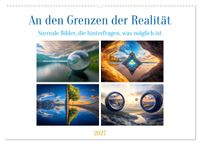An den Grenzen der Realität (Wandkalender 2027 DIN A2 quer), CALVENDO Monatskalender