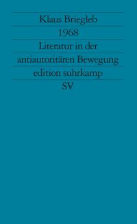1968. Literatur in der antiautoritären Bewegung