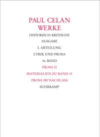 Werke. Historisch-kritische Ausgabe. I. Abteilung: Lyrik und Prosa