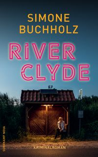 River Clyde − Kriminalroman (Chastity-Riley-Serie 10)