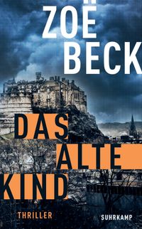 Das alte Kind - Thriller (Schottland-Reihe 3)