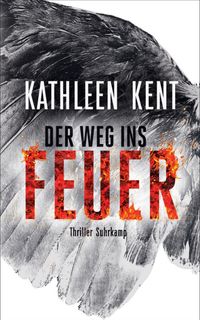 Der Weg ins Feuer - Thriller (Betty-Rhyzyk-Serie 2)