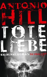 Tote Liebe − Kriminalroman (Héctor-Salgado-Trilogie 3)