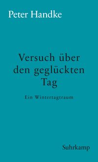Versuch über den geglückten Tag