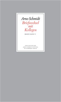 Bargfelder Ausgabe. Briefe von und an Arno Schmidt