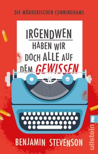 Die mörderischen Cunninghams. Irgendwen haben wir doch alle auf dem Gewissen (Die mörderischen Cunninghams 1)