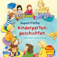 Maxi Pixi 298: Superstarke Kindergartengeschichten
