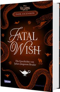 Disney Villains – Dark Ascension 3: FATAL WISH – Die Geschichte von Jafars jüngerem Bruder