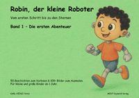 Robin, der kleine Roboter - Vom ersten Schritt bis zu den Sternen / Robin, der kleine Roboter 1 - Die ersten Abenteuer