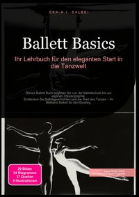 Ballett Basics: Ihr Lehrbuch für den eleganten Start in die Tanzwelt