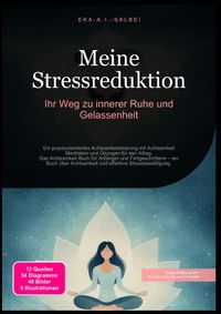 Meine Stressreduktion: Ihr Weg zu innerer Ruhe und Gelassenheit
