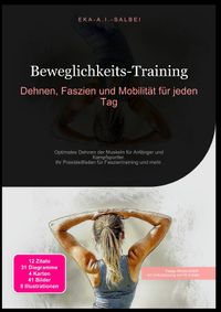 Beweglichkeits-Training: Dehnen, Faszien und Mobilität für jeden Tag