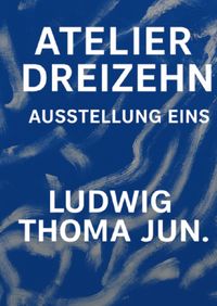 Übersicht zu "Atelier Dreizehn | Ausstellung Eins | 13 Acryl Werke von LTj | 13 September -31.12.2025 | Kallmünz Vilsgasse 13"