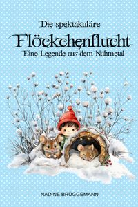 Die spektakuläre Flöckchenflucht