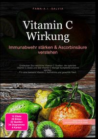 Vitamin C Wirkung: Immunabwehr stärken &amp; Ascorbinsäure verstehen