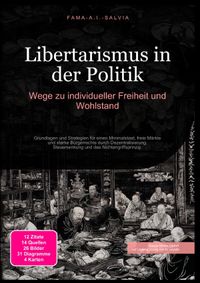 Libertarismus in der Politik: Wege zu individueller Freiheit und Wohlstand