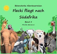 Bärenstarke Abenteuerreisen / Flecki fliegt nach Südafrika - Bilderbuch