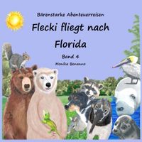 Bärenstarke Abenteuerreisen / Flecki fliegt nach Florida - Bilderbuch mit Ausmalbildern