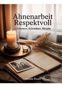 Ahnenarbeit respektvoll