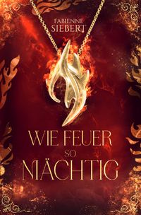 Die magischen Halsketten / Wie Feuer so mächtig