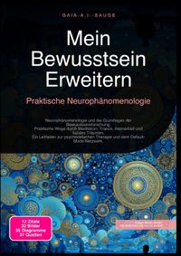 Mein Bewusstsein Erweitern: Praktische Neurophänomenologie