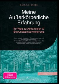 Meine Außerkörperliche Erfahrung: Ihr Weg zu Astralreisen &amp; Bewusstseinserweiterung