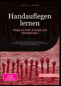Handauflegen lernen: Wege zu mehr Energie und Wohlbefinden