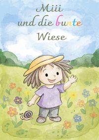 Miii‘s Abenteuer / Miii und die bunte Wiese