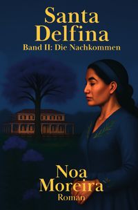 Die Brasilien-Saga / Santa Delfina: Die Nachkommen