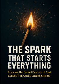 The Spark That Starts Everything