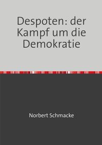 Despoten: der Kampf um die Demokratie
