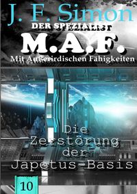 Der Spezialist M.A.F. / Die Zerstörung der Japetus-Basis (Der Spezialist M.A.F. 10)